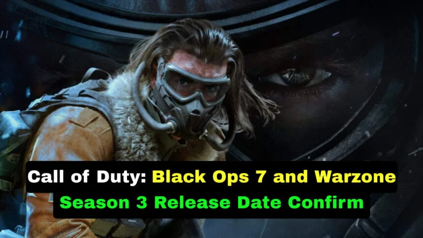 Call of Duty: Black Ops 7, Warzone Season 3 Release Date Confirm